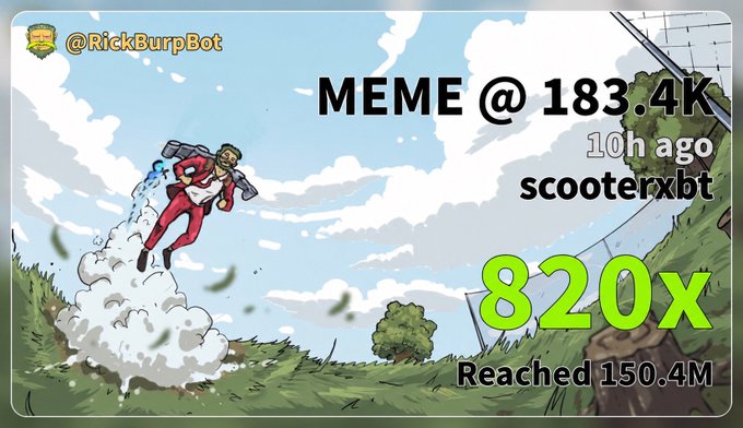 A Rick and Morty-themed meme showing a jetpack-flying character captioned "MEME @ 183.4K" posted "10h ago" by scooterxbt, noting an 820x gain and "Reached 150.4M," tagged @RickBurpBot.