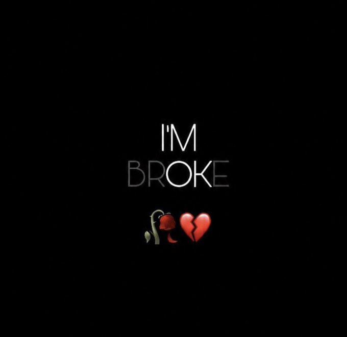 Minimalist black graphic with text reading 'I'M BROKE' above emojis showing wilted flowers and a broken red heart.