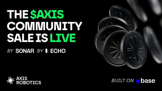 A promotional graphic announcing 'THE $AXIS COMMUNITY SALE IS LIVE BY SONAR BY ECHO' for Axis Robotics, built on Base, featuring dark coin imagery on the right.