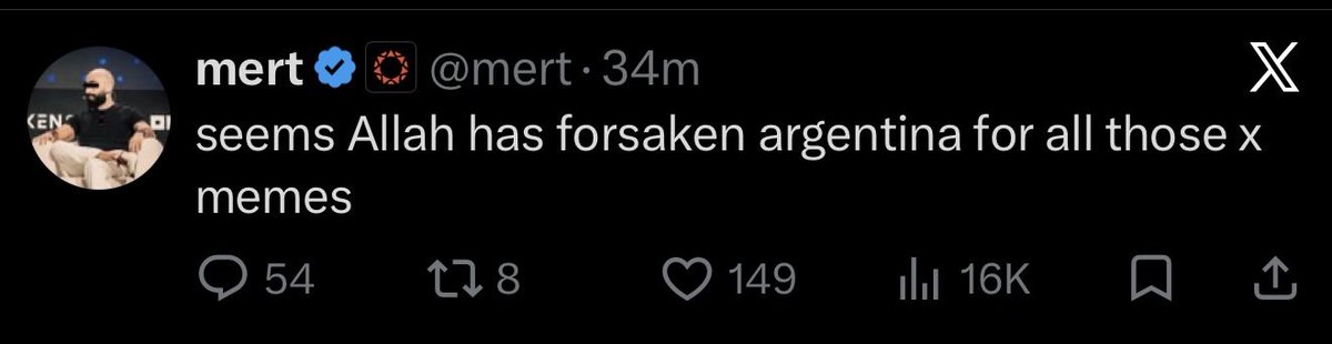 A screenshot of a tweet from verified user @mert reads, "seems Allah has forsaken argentina for all those x memes," posted 34 minutes ago with 149 likes and 16K views. The tweet humorously ties to the accompanying post's pride in Argentina's meme culture, suggesting divine displeasure over the abundance of Argentina-themed memes on X.
