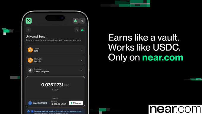 A promotional ad for near.com displays a smartphone showing a 'Universal Send' cryptocurrency transaction interface for sending BTC, with text reading 'Earns like a vault. Works like USDC. Only on near.com'.