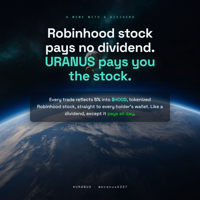 A promotional graphic for the URANUS meme token features a view of Earth from space with text reading "A MEME WITH A DIVIDEND," "Robinhood stock pays no dividend. URANUS pays you the stock," and explaining that "Every trade reflects 5% into $HOOD, tokenized Robinhood stock, straight to every holder's wallet." The image illustrates the concept mentioned in the post about URANUS rewarding holders with automatic $HOOD reflections through its Uniswap V4 hook mechanism.