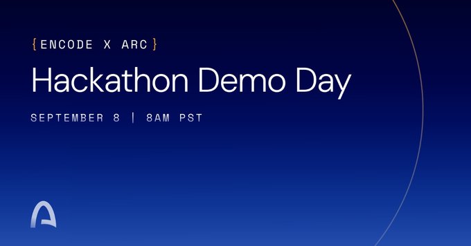 A promotional graphic with a blue gradient background displays '{ENCODE X ARC} Hackathon Demo Day, SEPTEMBER 8 | 8AM PST' with a white logo at the bottom left.