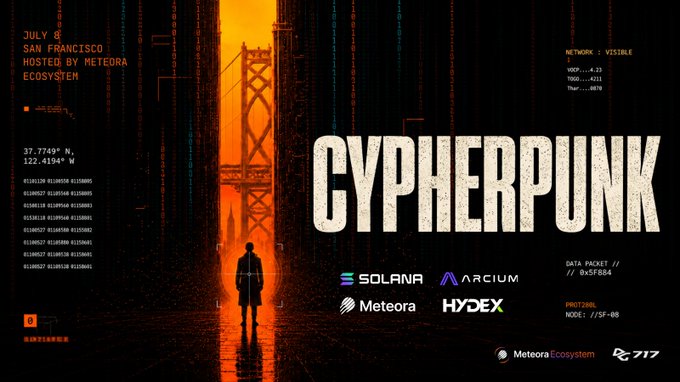A promotional poster for "CYPHERPUNK" event on July 8 in San Francisco, hosted by Meteora Ecosystem, featuring the Golden Gate Bridge silhouette and sponsors including Solana, Arcium, Hydex, and 717.