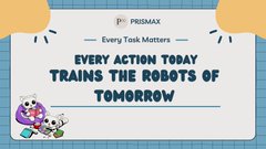 A PrismaX promotional graphic with the slogan 'Every Action Today Trains The Robots Of Tomorrow' alongside cartoon robot and octopus characters.