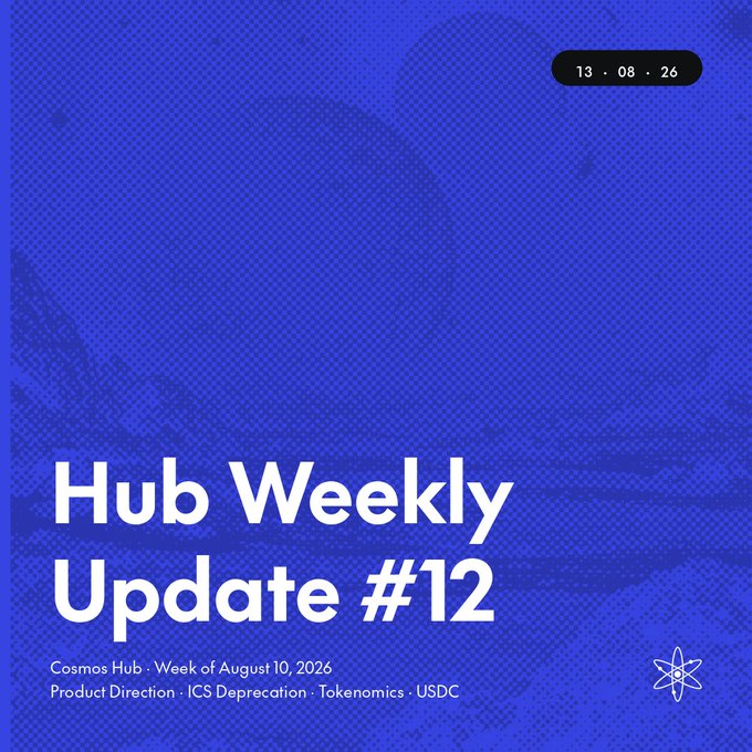 Cosmos Hub Weekly Update #12 cover, dated 13·08·26, highlighting topics: Product Direction, ICS Deprecation, Tokenomics, and USDC. The image serves as a branded title card for the post summarizing the week's Hub developments.
