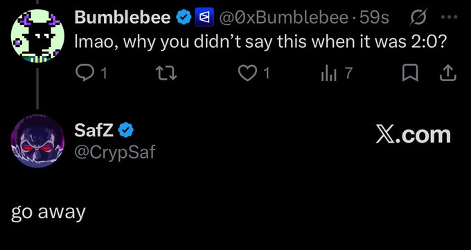 A Twitter/X exchange showing @0xBumblebee asking 'lmao, why you didn't say this when it was 2:0?' with 7 views, followed by @CrypSaf replying 'go away'.