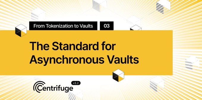 A presentation slide titled 'From Tokenization to Vaults 03' with the heading 'The Standard for Asynchronous Vaults' features the Centrifuge v3.2 logo on a yellow geometric background.
