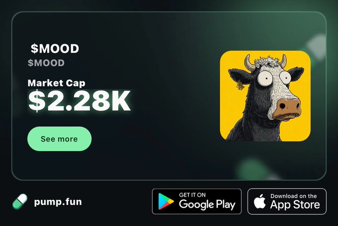 A promotional screen for the $MOOD cryptocurrency on pump.fun showing a market cap of $2.28K alongside a cartoon cow wearing a crown, with Google Play and App Store download links.