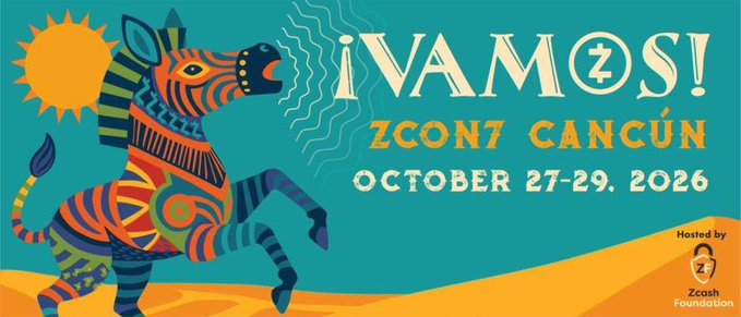 A colorful event banner reading '¡VAMOS! ZCON7 CANCÚN OCTOBER 27-29, 2026' hosted by Zcash Foundation, featuring a decorative patterned zebra illustration.