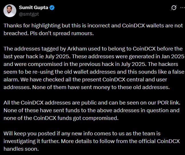 A screenshot shows Sumit Gupta’s verified post (@smtgpt) denying that CoinDCX wallets were breached. He says Arkham-tagged addresses belonged to CoinDCX before the July 2025 hack, were generated in January 2025, and were compromised in that earlier hack; he adds that no current CoinDCX central or user addresses sent funds to them.