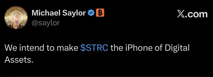 A tweet from Michael Saylor (@saylor) reading: 'We intend to make $STRC the iPhone of Digital Assets.'