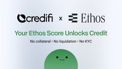 A promotional graphic for Credifi x Ethos reading 'Your Ethos Score Unlocks Credit' with bullet points 'No collateral • No liquidation • No KYC' and a small green mascot.