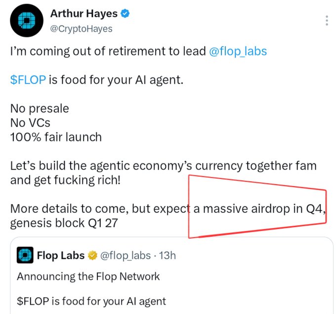 Arthur Hayes (@CryptoHayes) announces he's coming out of retirement to lead @flop_labs and promote $FLOP as "food for your AI agent," highlighting a 100% fair launch with no presale or VC involvement, and a massive Q4 airdrop with genesis block in Q1 2027—matching the highlighted red-boxed text confirming those key project details.