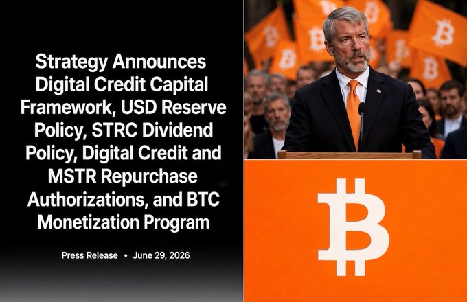 A press release graphic announces 'Strategy Announces Digital Credit Capital Framework, USD Reserve Policy, STRC Dividend Policy, Digital Credit and MSTR Repurchase Authorizations, and BTC Monetization Program' dated June 29, 2026, alongside a man in a suit speaking at a podium with Bitcoin logos in the background.
