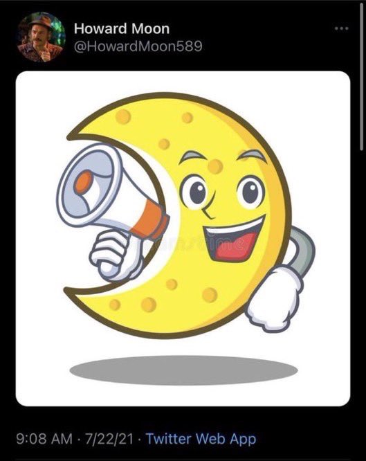 Screenshot of a tweet by Howard Moon (@HowardMoon589) posted at 9:08 AM on 7/22/21 via Twitter Web App, featuring a cartoon cheese crescent moon mascot holding a megaphone.