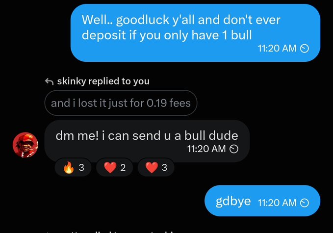 A Twitter DM exchange where a user laments losing their only bull for 0.19 in fees, then user "skinky" replies offering to send them a bull for free, followed by the grateful user saying "gdbye." The screenshot directly illustrates the OP's story about losing their only Bullpen to 0.19 in fees and being rescued by a generous community member (goatdsalmon).