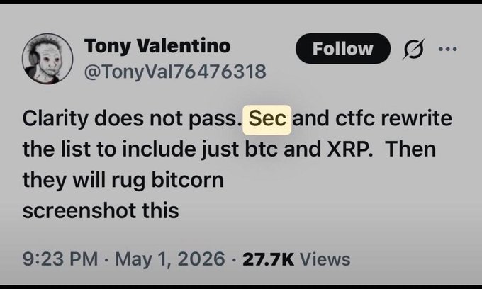 A tweet from Tony Valentino (@TonyVal76476318) dated May 1, 2026, stating "Clarity does not pass. Sec and cftc rewrite the list to include just btc and XRP. Then they will rug bitcorn screenshot this," referencing $XRP and Bitcoin (btc) in a prediction-style post that supports the accompanying commentary.