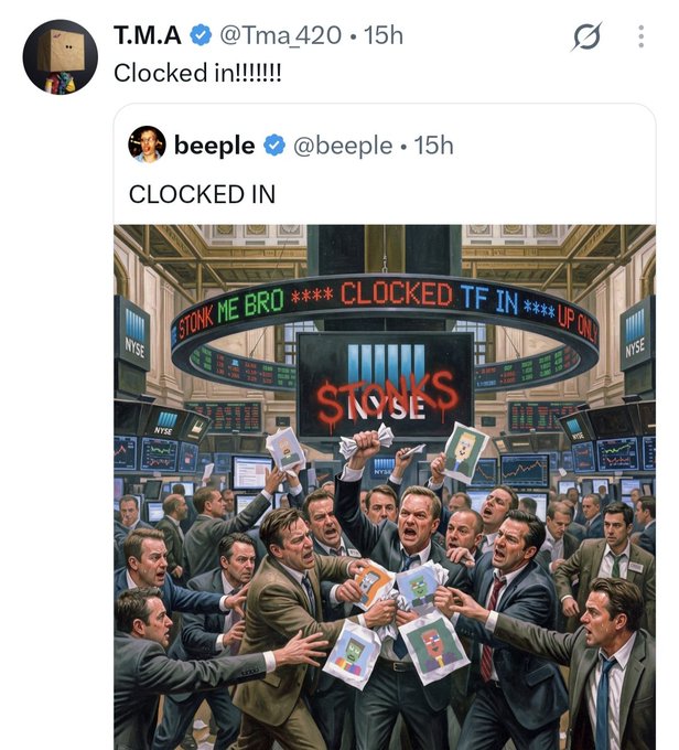 A screenshot of a social media post by 'T.M.A @Tma420' saying 'Clocked in!!!!!!!', quoting a post by 'beeple @beeple' that says 'CLOCKED IN' above an illustration of a chaotic stock exchange floor with traders holding papers, with ticker text like 'STONK ME BRO' and 'CLOCKED TF IN'.