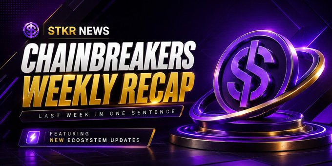A purple and gold promotional graphic titled 'STKR NEWS CHAINBREAKERS WEEKLY RECAP' with the tagline 'LAST WEEK IN ONE SENTENCE' features a 3D dollar sign emblem and 'FEATURING NEW ECOSYSTEM UPDATES'.