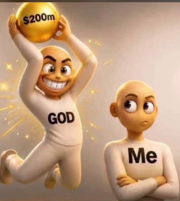 A smug 3D animated figure labeled "GOD" triumphantly holds up a glowing golden orb marked "$200m," while a bald figure labeled "Me" watches with arms crossed and an unimpressed expression—satirizing the contrast between divine generosity and human skepticism in response to the "$200M is on the way."