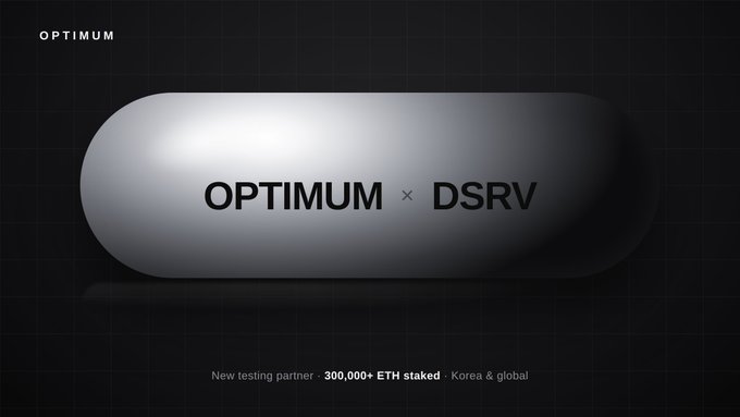 A sleek black promotional graphic announces "OPTIMUM × DSRV" as a new testing partner, noting "300,000+ ETH staked" across Korea and global markets.