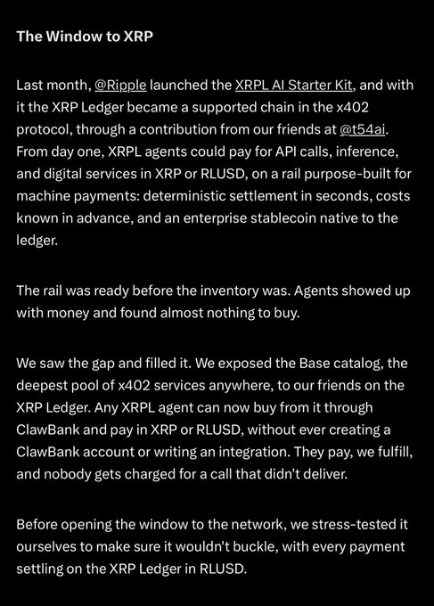 The image contains a text announcement titled "The Window to XRP" describing how Ripple launched the XRPL AI Starter Kit, making XRP Ledger a supported chain in the x402 protocol (via t54.ai contribution), and how ClawBank exposed its Base catalog of x402 services to XRPL agents who can now pay in XRP or RLUSD with no account or integration required. This directly supports the post about ClawBank AI Agents integrating with the XRP Ledger via Ripple's AI Kit and x402, as the image serves as the official announcement of that very integration.