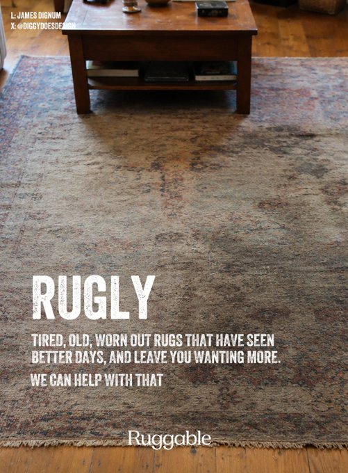 An advertisement for Ruggable featuring a worn rug on a wooden floor with text 'RUGLY - Tired, old, worn out rugs that have seen better days, and leave you wanting more. We can help with that' and handles 'L: @JAMESDIGNUM, X: @DIGNYDOGDESIGN'.