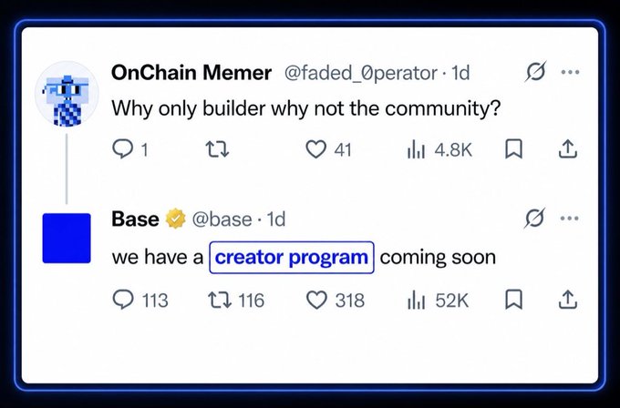 A social media post by 'OnChain Memer' asking 'Why only builder why not the community?', followed by a reply from 'Base' stating 'we have a creator program coming soon', with the phrase 'creator program' highlighted.