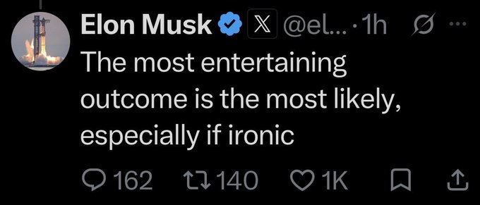 A tweet from verified user Elon Musk (@el...) reads "The most entertaining outcome is the most likely, especially if ironic," with 162 replies, 140 reposts, and 1K likes. The hashtag #Dogecoin in the accompanying post suggests the message is being interpreted by followers as a hint about the cryptocurrency's future movement.