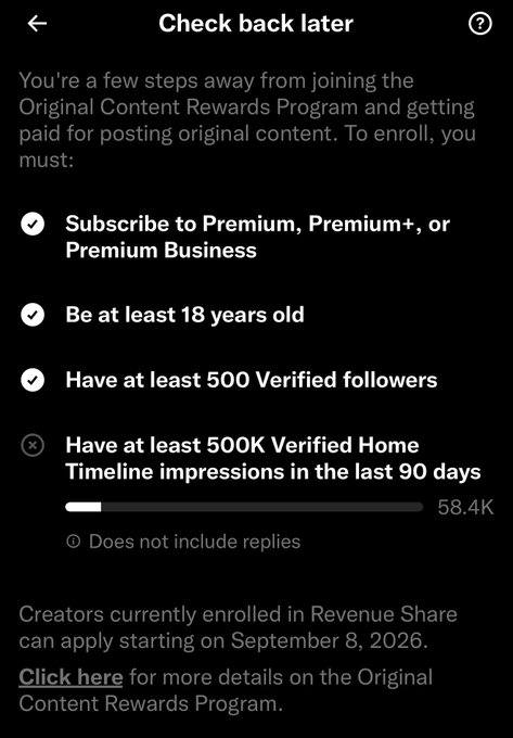 A Twitter/X 'Check back later' screen showing requirements for the Original Content Rewards Program, including premium subscription, 18+ age, 500 verified followers, and 500K Home Timeline impressions (currently at 58.4K).