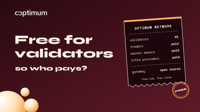 The image is a promotional graphic from Optimimum Network featuring the headline "Free for validators, so who pays?" alongside a receipt-style list showing validators ($0), traders (paid), market makers (paid), and infra providers (paid), with a "FREE" stamp. It visually supports the post by illustrating Optimimum's revenue model—where validators access the service at no cost while traders, market makers, and infrastructure providers are the paying customers.