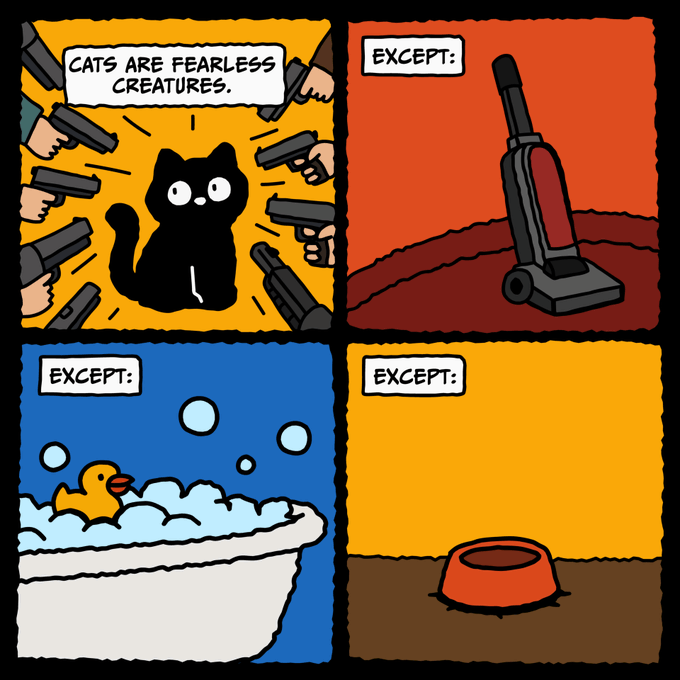 A four-panel comic with the title 'CATS ARE FEARLESS CREATURES' in the first panel, followed by three 'EXCEPT:' panels showing a vacuum cleaner, a rubber duck in a bubble bath, and a pet food bowl.