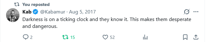 Tweet from verified user Kab (@Kabamur) dated August 5, 2017, stating 'Darkness is on a ticking clock and they know it. This makes them desperate and dangerous.'
