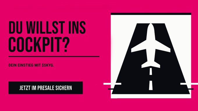 A bright pink German promotional graphic asks “DU WILLST INS COCKPIT?” with the subtext “DEIN EINSTIEG MIT SKYG.” and a button reading “JETZT IM PRESALE SICHERN.” On the right is a stylized white airplane on a black runway, promoting SKYG as a way to pay for pilot training and secure tokens.