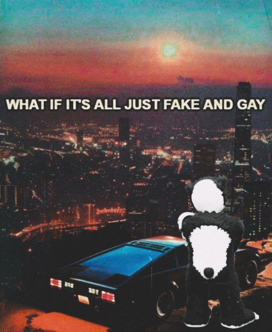The image shows a panda meme edited onto the silhouette of a person standing beside a car overlooking a dark city skyline at dusk, with the caption "WHAT IF IT'S ALL JUST FAKE AND GAY" — a nihilistic reflection that mirrors the poster's remark about the markets, suggesting disillusionment after looking at the charts.