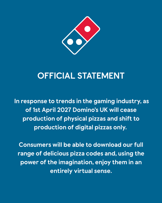 The image is an official statement from Domino's UK (featuring their logo) announcing that as of April 1st, 2027, they will cease production of physical pizzas and shift to "digital pizzas" only, which consumers can download and enjoy "in an entirely virtual sense" using imagination—playing on the post's joke about tokenized pizzas on the Solana blockchain.