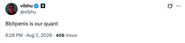 A tweet from user @vibhu reads "8bittenis is our quant", dated 6:28 PM on August 2, 2026, with 406 views.