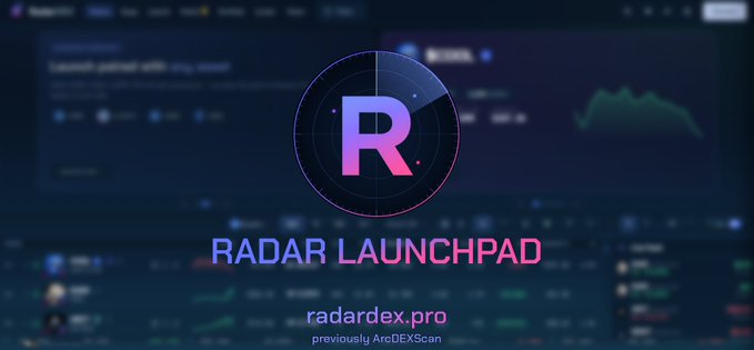 Promotional graphic for 'RADAR LAUNCHPAD' (radardex.pro, previously ArcDEXScan), featuring a stylized 'R' logo with a radar design over a blurred trading interface.