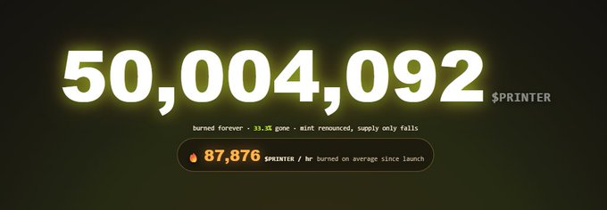 A dark dashboard panel displays "50,004,092 $PRINTER" with the note "burned forever • 33.1$ gone • mint renounced, supply only falls" and a smaller stat showing "87,876 $PRINTER/hr burned on average since launch," visually confirming the post's claim that 50 million $PRINTER tokens have been burned.