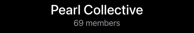 A simple black screen displaying white text that reads 'Pearl Collective' with '69 members' listed below it.