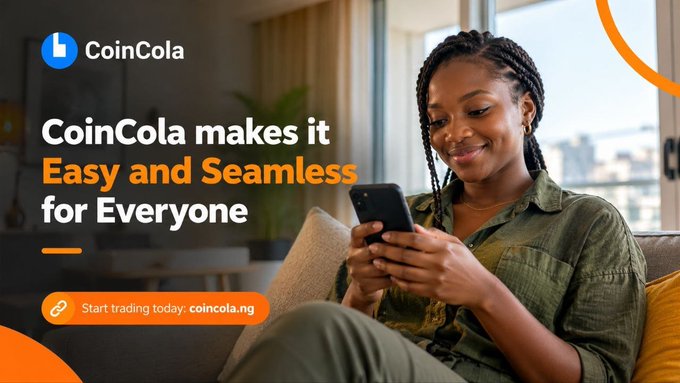 An advertisement for CoinCola features a smiling woman looking at her smartphone, with text reading 'CoinCola makes it Easy and Seamless for Everyone' and 'Start trading today: coincola.ng'.