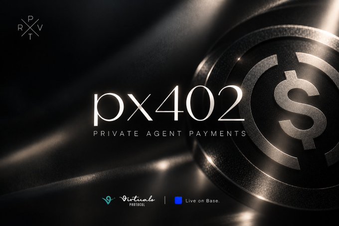 A dark, metallic promotional graphic for “px402 PRIVATE AGENT PAYMENTS,” featuring a large coin-like symbol with a dollar sign and “Live on Base.” along with “Virtuals Protocol.” branding.