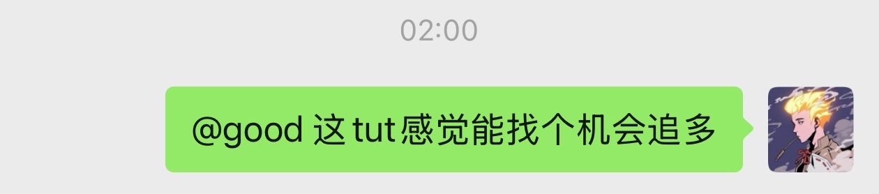 The image shows a green chat bubble timestamped 02:00 with the message "@good 这tut感觉能找个机会追多" (tagging @good saying "this TUT feels like there's a chance to go long"), paired with an anime avatar. This relates to the post as it captures a real-time trading moment where the user is identifying a potential long opportunity on TUT (a token), contextualizing their later reflection on missed altcoin trades and limit orders that didn't fill.