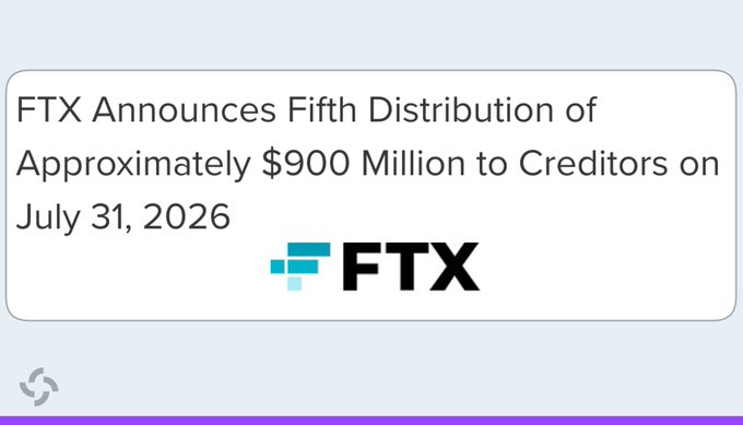 Announcement graphic stating 'FTX Announces Fifth Distribution of Approximately $900 Million to Creditors on July 31, 2026' with the FTX logo.