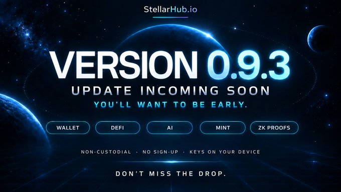 A space-themed promotional banner for StellarHub.io announces 'VERSION 0.9.3 UPDATE INCOMING SOON' with feature buttons (WALLET, DEFI, AI, MINT, ZK PROOFS) and the tagline 'NON-CUSTODIAL · NO SIGN-UP · KEYS ON YOUR DEVICE'.