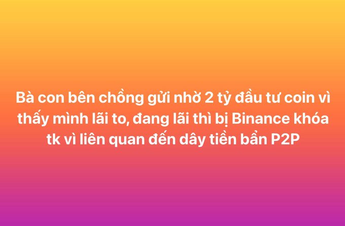 A vibrant orange-to-pink gradient image displays Vietnamese text reading: "Bà con bền chông gủi nhờ 2 tỷ đầu tư coin vì thấy mình lãi to, đang lãi thì bị Binance khóa tk vì liên quan đến dây tiền bẩn P2P" — translating to concerns about a Binance P2P account being locked due to suspicious money chains after relatives entrusted 2 billion for crypto investment.