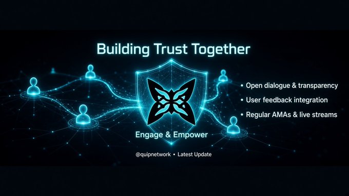 A digital graphic titled 'Building Trust Together' with text including 'Open dialogue & transparency', 'User feedback integration', 'Regular AMAs & live streams', featuring a shield logo with 'Engage & Empower' by @quipnetwork.