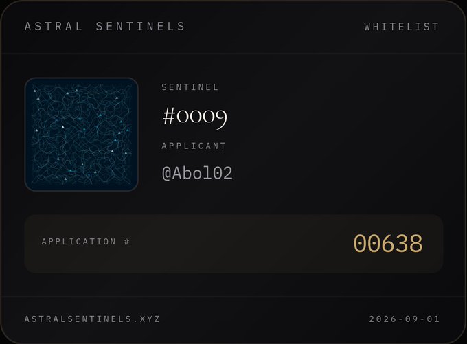 A dark-themed digital card titled 'ASTRAL SENTINELS WHITELIST' showing Sentinel #0009 with applicant @Abo102 and application number 00638, dated 2026-09-01 from astralsentinels.xyz.