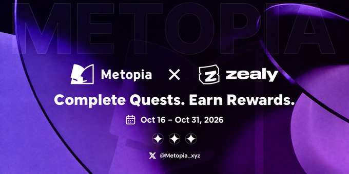 A promotional banner reading 'Metopia x zealy - Complete Quests. Earn Rewards.' with the dates 'Oct 16 - Oct 31, 2026' and the handle '@Metopia_xyz'.